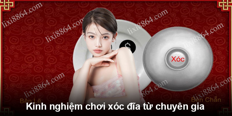 Kinh nghiệm chơi xóc đĩa từ chuyên gia